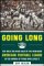 Going Long : The Wild 10-Year Saga of the Renegade American Football League in the Words of Those Who Lived It cover