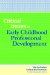 Critical Issues in Early Childhood Professional Development cover