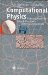 Computational Physics : Selected Methods Simple Exercises Serious Applications cover