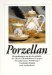 Porzellan : Betrachtungen Aus Der Geschichte Der altesten Manufakturen Europas cover