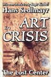 Art in Crisis : The Lost Center [Click for larger image]