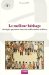 Le Meilleur Heritage : Strategies Paysannes Dans Une Vallee Andine Du Perou cover
