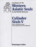 Cylinder Seals V : Neo-Assyrian and Neo-Babylonian Periods [Click for larger image]