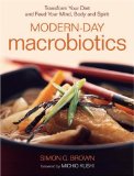 Modern-day Macrobiotics : Transform Your Diet, And Feed Your Mind, Body And Spirit [Click for larger image]