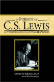 In Pursuit of C. S. Lewis : Adventures in Collecting His Works [Click for larger image]