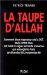 La Taupe D'Allah : Comment Deux Inspecteurs De La DST, Seuls Contre Tous, Ont Brise La Vague Terroriste Iranienne Qui Ensanglanta Paris De Decembre 85 a Septembre 86 cover