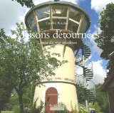 Maisons Detournees : Lieux De Vie Insolites [Click for larger image]