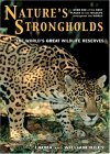 Nature's Strongholds : The World's Great Wildlife Reserves [Click for larger image]
