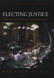 Electing Justice : Fixing the Supreme Court Nomination Process [Click for larger image]