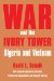 War And the Ivory Tower : Algeria And Vietnam cover