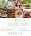 Keep It Seasonal : Soups, Salads, And Sandwiches cover