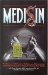 MediSin : The Causes & Solutions To Disease, Malnutrition And The Medical Sins That Are Killing The World cover