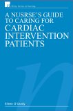 A Nurse's Guide to Caring for Cardiac Intervention Patients [Click for larger image]