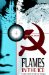 Flames In The Ice : A True Story Of Cold-war Intrigue cover