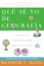 Que Se Yo de Geografia / Don't Know Much about Geography : Todo Lo Que Necesitas Saber Acerca Del Mundo cover