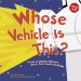 Whose Vehicle Is This? : A Look at Vehicles Workers Drive-fast, Loud, And Bright cover