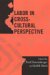 Labor In Cross-Cultural Perspective cover