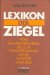 Lexikon Der Ziegel : Vom Aal-Deckenziegel Bis Zum Zwischenwandziegel in Wort Und Bild cover