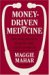  Money-driven Medicine: The Real Reason Healthcare Costs So Much