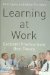 Learning at Work : Excellent Practice from Best Theory cover
