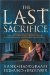 The Last Sacrifice : Hank Hanegraaff, Sigmund Brouwer cover