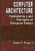 Computer Architecture : Fundamentals And Principles of Computer Design cover