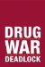Drug War Deadlock : The Policy Battle Continues cover