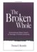 The Broken Whole : Philosophical Steps Toward A Theology Of Global Solidarity cover