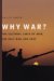 Why War? : The Cultural Logic of Iraq, The Gulf War, And Suez cover