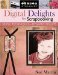 Digital Delights for Scrapbooking : Simple Techniques - Dynamic Results! cover