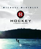Hockey : A People's History [Click for larger image]