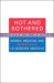 Hot And Bothered : Women, Medicine, And Menopause in Modern America cover
