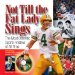 Not Till The Fat Lady Sings : The Most Dramatic Sports Finishes Of All Time cover