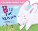 B Is for Bunny : A Springtime Alphabet Book cover