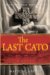 The Last Cato : A Novel cover