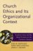  Church Ethics And Its Organizational Context: Learning from the Sex Abuse Scandal in the Catholic Church