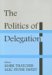 The Politics of Delegation cover