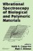 Vibrational Spectroscopy of Biological And Polymeric Materials cover