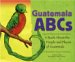 Guatemala ABCs : A Book About the People And Places of Guatemala cover