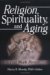 Religion, Spirituality, And Aging : A Social Work Perspective cover