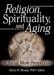 Religion, Spirituality, And Aging : A Social Work Perspective cover