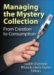 Managing the Mystery Collection : From Creation to Consumption cover