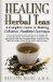 Healing Herbal Teas : A Complete Guide to Making Delicious, Healthful Beverages cover