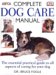 Complete Dog Care Manual : The Essential Practical Guide to All Aspects of Caring for Your Dog cover