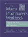 The Macro Practitioner's Workbook : A Step-by-step Guide To Effectiveness With Organizations And Communities cover