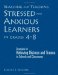 Reaching And Teaching Stressed And Anxious Learners in Grades 4-8 : Strategies for Diffusing Anger And Trauma in Schools And Classrooms cover