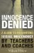 Innocence Denied : A Guide to Preventing Sexual Misconduct by Teachers And Coaches cover