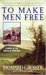  To Make Men Free: A Novel Of The Battle Of Antietam