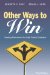 Other Ways to Win : Creating Alternatives for High School Graduates cover