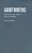 About Writing : Seven Essays, Four Letters, and Five Interviews cover